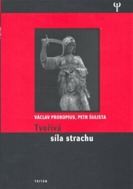 Tvořivá síla strachu - Václav Prokopius, Petr Šulista