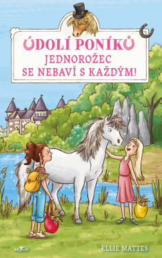 Údolí poníků - Jednorožec se nebaví s každým! - Ellie Mattes