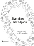 Život skoro bez odpadu - Karasová Jana, Škrdlíková Helena, Michaela Gajdošová