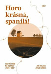 Horo krásná, spanilá! - Jan Malura, Jakub Ivánek