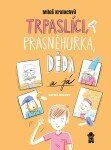 Trpaslíci, Prasněhurka, děda já Miloš Kratochvíl