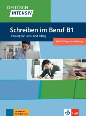 Deutsch intensiv - Schreiben im Beruf B1 - Christian Seiffert