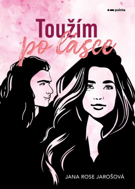Toužím po lásce - Jana Rose Jarošová