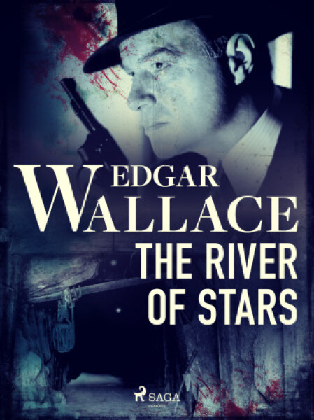 The River of Stars - Edgar Wallace - e-kniha