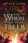 For Whom the Belle Tolls - Jaysea Lynn