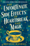 The Unfortunate Side Effects of Heartbreak and Magic: TikTok made me buy it! A magical, spellbinding romance for autumn 2023 - Breanne Randall