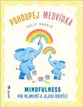 Pohoupej medvídka - Mindfulness pro nejmenší a jejich dospělé - Sally Arnold