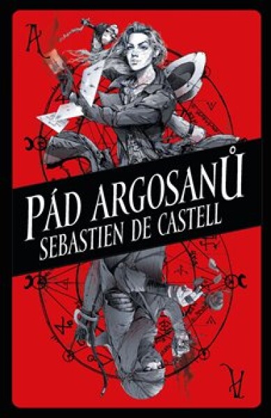 Pád Argosanů Sebastien de Castell