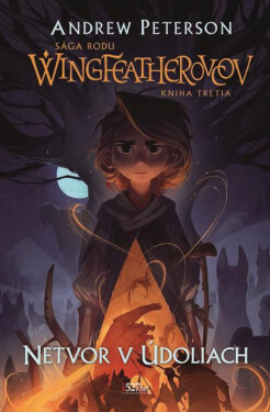 Netvor v údoliach - Andrew Peterson