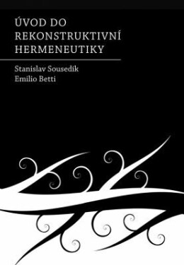 Úvod do rekonstruktivní hermeneutiky - Stanislav Sousedík - e-kniha