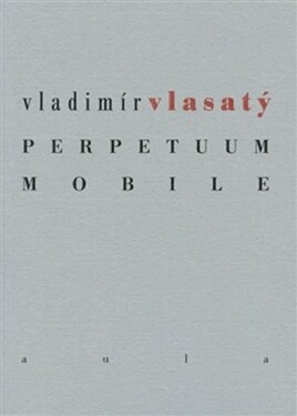 Perpetuum mobile Vladimír Vlasatý