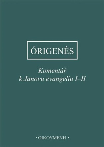 Komentář k Janovu evangeliu I-II - z Alexandrie Órigenés