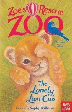 Zoe´s Rescue Zoo: The Lonely Lion Cub - Amelia Cobb