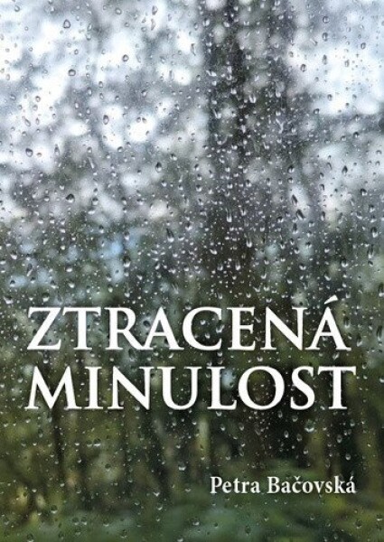 Ztracená minulost - Petra Bačovská