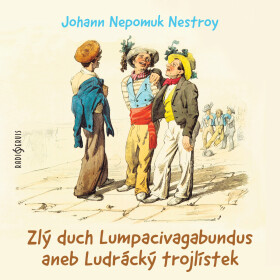 Zlý duch Lumpacivagabundus aneb Ludrácký trojlístek - Johann Nepomuk Nestroy - audiokniha