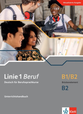 Linie 1 Beruf B1/B2 Brückenelement - Unterrichtshandbuch - Katja Wirth