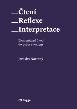Čtení – reflexe – interpretace - Jaroslav Novotný