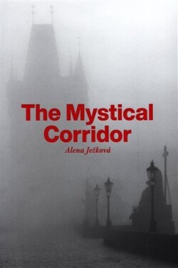 The Mystical Corridor - Alena Ježková