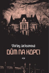 Dům na kopci - Shirley Jacksonová