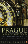 Prague In Black And Gold: The History Of City Peter Demetz