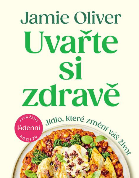 Uvařte si zdravě - Jídlo, které změní váš život - Jamie Oliver