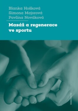 Masáž a regenerace ve sportu - Blanka Hošková, Simona Majorová, Pavlína Nováková - e-kniha