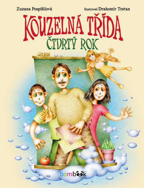 Kouzelná třída – čtvrtý rok - Zuzana Pospíšilová, Drahomír Trsťan