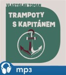 Trampoty kapitánem Vlastislav Toman