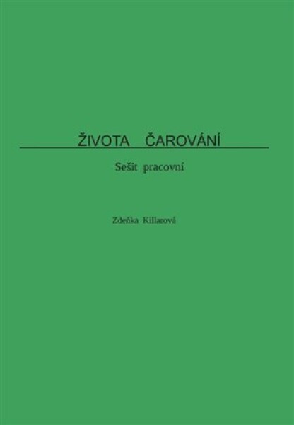 Života čarování Zdeňka Killarová