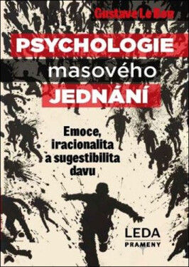 Psychologie masového jednání - Gustave Le Bon