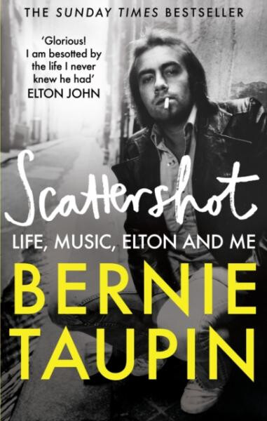 Scattershot: Life, Music, Elton and Me, 1. vydání - Bernie Taupin