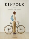 Kinfolk Travel - Slower ways to see the world, béžová barva, papír