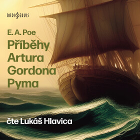 Příběhy Artura Gordona Pyma - Edgar Allan Poe - audiokniha