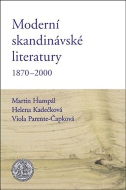 Moderní skandinávské literatury 1870-2000 Martin Humpál,