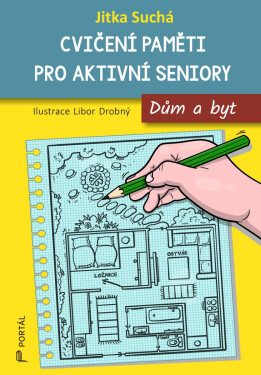 Cvičení paměti pro aktivní seniory - Dům a byt - Jitka Suchá