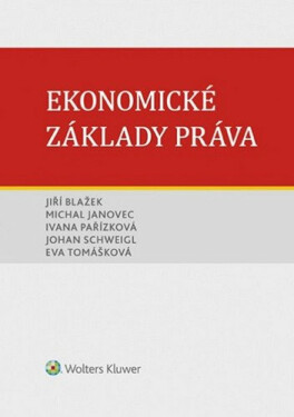 Ekonomické základy práva - Jiří Blažek, Ivana Pařízková, Michal Janovec