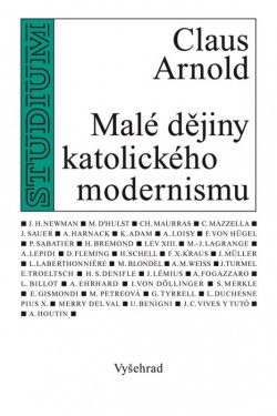 Malé dějiny katolického modernismu Arnold Claus