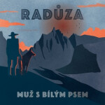 Muž s bílým psem - CD - Radůza