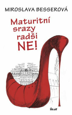 Maturitní srazy radši ne! (poškozená) - Miroslava Besserová