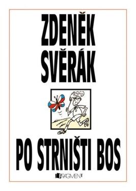 Zdeněk Svěrák PO STRNIŠTI BOS Zdeněk Svěrák