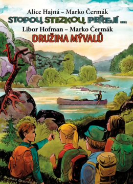 Stopou, stezkou peřejí - Družina Mývalů - Milan Lebeda