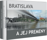 Bratislava a jej premeny - Ľubomír Deák; Ján Lacika; Anton Šmotlák