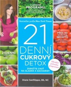 21denní cukrový detox. Zkroťte chuť na sladké a sacharidy - Diane Sanfilippo