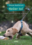Nežer to! Naučte svého psa nežrat vše, co kde najde - Simone Mueller