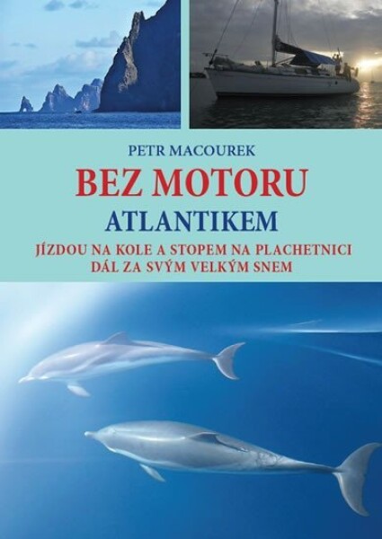 Bez motoru Atlantikem Petr Macourek