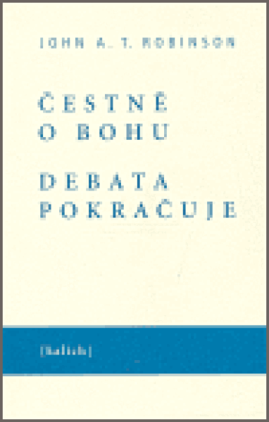 Čestně o bohu. Debata pokračuje - John Robinson