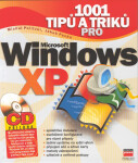 1001 tipů a triků pro Microsoft Windows XP + CD