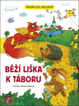 Běží liška k Táboru - Říkadla pro nejmenší - Vlasta Švejdová