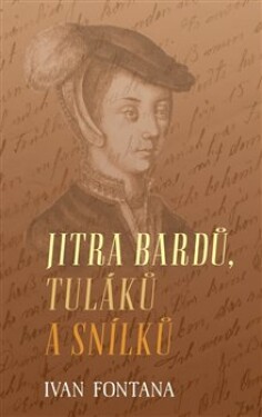 Jitra bardů, tuláků a snílků - Ivana Fontana