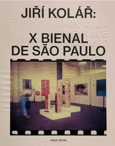 Jiří Kolář: X Bienal de Sao Paulo EN - Rado Ištok